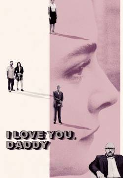 I Love You, Daddy (2017)