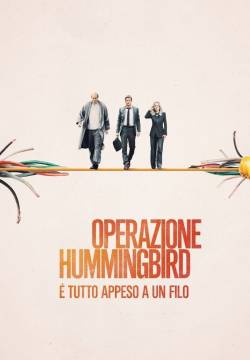 Operazione Hummingbird - È tutto appeso a un filo (2019)