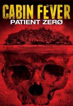 Cabin Fever: Patient Zero (2014)