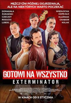 Gotowi na wszystko - Exterminator: Ready To Roll (2018)