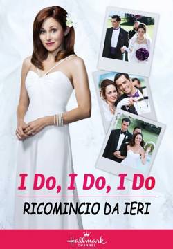 I Do, I Do, I Do - Ricomincio da ieri (2015)