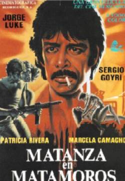 Matanza en Matamoros - Seminatori di morte (1986)