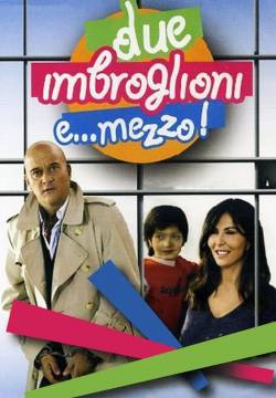 Due imbroglioni e... mezzo! (2007)