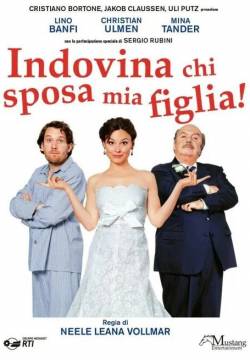 Maria, ihm schmeckt's nicht! - Indovina chi sposa mia figlia (2009)