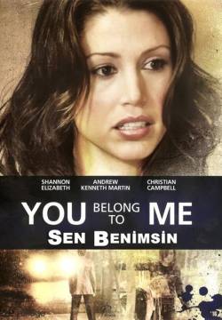 You Belong to Me - Due vite per un amore (2008)