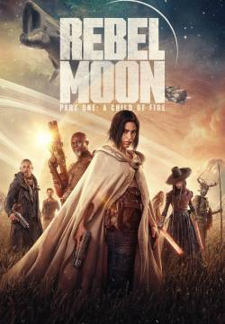 Rebel Moon Part One: A Child of Fire - Figlia del fuoco (2023)