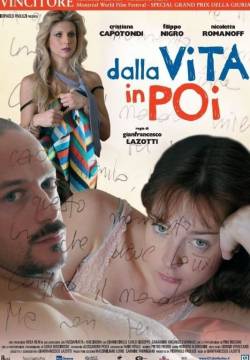 Dalla vita in poi (2010)