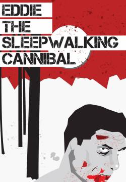 Eddie: The Sleepwalking Cannibal (2012)