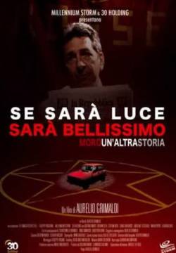 Se sarà luce sarà bellissimo - Moro: Un'altra storia (2008)