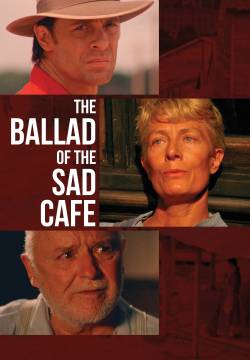 The Ballad of the Sad Cafe - La ballata del caffè triste (1991)